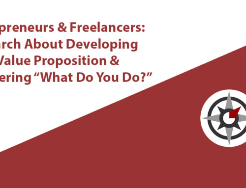 Entrepreneurs & Freelancers: Research About Developing Your Value Proposition & Answering “What Do You Do?”