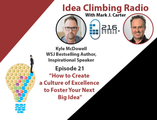 How to Create a Culture of Excellence to Foster Your Next Big Idea